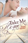 Take Me Home - Sloan Parker