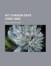 Kit Carson Days (1809-1868) - Edwin L. Sabin