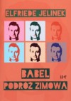 Babel ; Podróż zimowa - Elfriede Jelinek