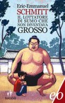 Il lottatore di sumo che non diventava grosso - Éric-Emmanuel Schmitt