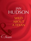 Wild About a Texan (Mills & Boon Desire) - Jan Hudson