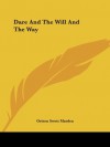 Dare And The Will And The Way - Orison Swett Marden