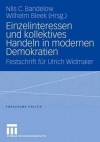 Einzelinteressen Und Kollektives Handeln in Modernen Demokratien: Festschrift Fur Ulrich Widmaier - Nils C. Bandelow, Wilhelm Bleek