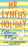 Mr Lynch's Holiday - Catherine O'Flynn