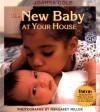 The New Baby at Your House - Joanna Cole, Margaret Miller