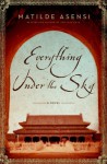 Everything Under the Sky: A Novel - Matilde Asensi, Lisa Carter