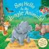 Say Hello to the Jungle Animals! - Ian Whybrow