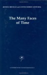 The Many Faces of Time (Contributions to Phenomenology) - John Barnett Brough, Lester Embree