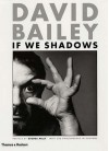 If We Shadows - David Bailey