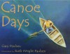 Canoe Days - Gary Paulsen, Ruth Wright Paulsen