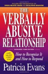 The Verbally Abusive Relationship: How to recognize it and how to respond - Patricia Evans