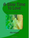 A Slow Time to Love - Alexandria (Alie) Infante