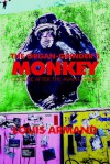 The Organ-Grinder's Monkey: Culture After the Avant-Garde - Louis Armand