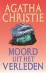 Moord uit het verleden - Agatha Christie