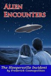 Alien Encounters: The Sleepersville Incident: Aliens Walk Among Us - Frederick Cosmopolitan, Richard Young