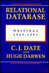 Relational Database Writings 1989-1991 - C.J. Date