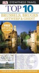 Top 10 Brussels & Bruges, Antwerp & Ghent. - Antony Mason