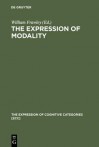 The Expression Of Modality (The Expression Of Cognitive Categories) - William Frawley, Sarah Mills, Thao Nguyen