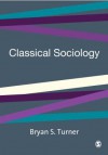 Classical Sociology - Bryan S. Turner