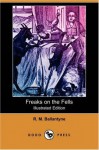 Freaks on the Fells - R.M. Ballantyne