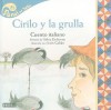 Cirilo y la Grulla: Cuento Italiano - Silvia Dubovoy, Jesús Gabán