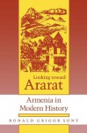 Looking Toward Ararat: Armenia in Modern History - Ronald Grigor Suny