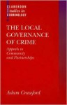 The Local Governance of Crime: Appeals to Community and Partnerships - Adam Crawford