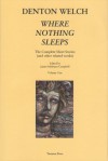 Where Nothing Sleeps: The Complete Short Stories and Other Related Works - Denton Welch