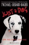 Just a Dog - Michael Gerard Bauer