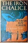 The Iron Chalice - Octavus Roy Cohen