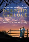 Under a Texas Sky - Dorothy Garlock