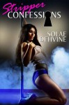 Stripper Confessions: Part 3 - Solae Dehvine