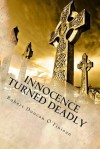 Innocence Turned Deadly - Robert Duncan O'Finioan, Miranda Kelley