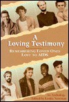 A Loving Testimony: Remembering Loved Ones Lost to AIDS: An Anthology - Lesléa Newman, Marcy Sheiner