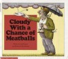 Cloudy with a Chance of Meatballs - Judi Barrett, Ron Barrett