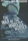 The War of the Worlds Murder: A Mystery on the Night America Panicked - Max Allan Collins, Dan John Miller