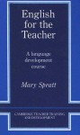 English for the Teacher: A Language Development Course (Audio) - Mary Spratt