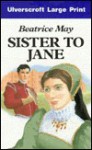 Sister to Jane - Beatrice May