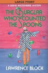 The Burglar Who Counted the Spoons - Large Print - Lawrence Block