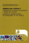 Gemmologia Europa II - I gemmologi europei raccontano i tesori del mondo - Various