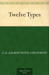 Twelve Types - G.K. Chesterton