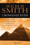 I romanzi egizi: Il dio del fiume - Il settimo papiro - I figli del Nilo - Alle fonti del Nilo - Wilbur Smith, Lidia Perria, Roberta Rambelli, Giampiero Hirzer