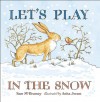 Let's Play in the Snow: A Guess How Much I Love You Storybook - Sam McBratney, Anita Jeram