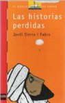 Las Historias Perdidas - Jordi Sierra i Fabra