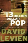 Thirteen Million Dollar Pop - David Levien