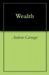 Wealth - Andrew Carnegie