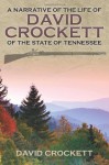 A Narrative of the Life of David Crockett of the State of Tennessee - David Crockett