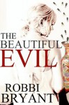 The Beautiful Evil - Robbi Bryant