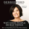 Why Good People Do Bad Things (Audio) - Debbie Ford