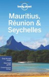 Lonely Planet Mauritius, Reunion & Seychelles - Jean-Bernard Carillet